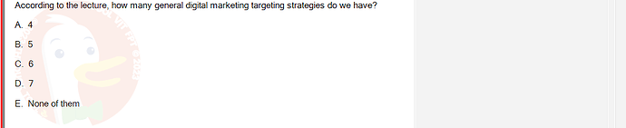 DMS301m_SU24_FE_905878_1 - (Choose 1 answer)   According to the lecture, how many general digital marketing