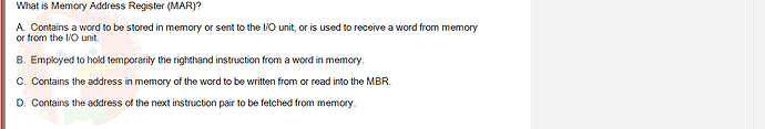 CEA201_FA24_FE_268514_1 - (Choose 1 answer)   What is Memory Address Register (MAR)? A. Contains a word to be stored