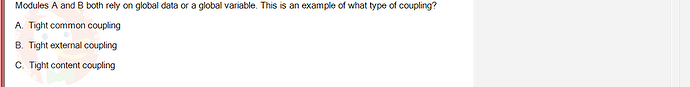 SWE201c_SU24_TE1_193193_1 - (Choose 1 answer)   Modules A and B both rely on global data or a global